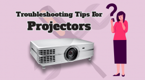 Projector Troubleshooting
